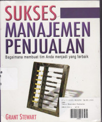 Sukses Manajemen Penjualan: Cara Membuat Tim Penjualan Anda Menjadi Yang Terbaik