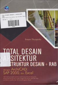 Total Desain Arsitektur dan Struktur Desain + RAB: dengan ArchiCAD, SAP 2000, dan Excel