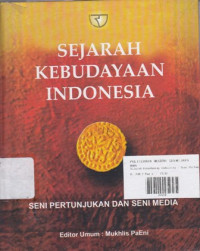 Sejarah Kebudayaan Indonesia : Seni Pertunjukan Dan Seni Media