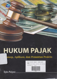 Hukum Pajak : Konsep, Aplikasi, Dan Penuntun Praktis