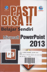 Pasti Bisa !! Belajar Sendiri : Microsoft Power Point 2013