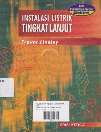 Instalasi Listrik Tingkat Lanjut: Seri Pendidikan Profesi Elektro Edisi 3