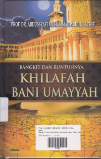 Bangkit Dan Runtuhnya Khilafah Bani Umayyah