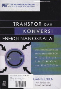 Transpor dan Konversi Energi Nanoskala: Sebuah Perlakuan Paralel terhadap berbagai Elektrro, Mplekul, Phonon, dan Photon