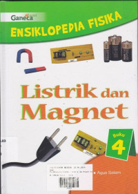 Listrik dan Magnet: Ensiklopedia Fisika Buku.4