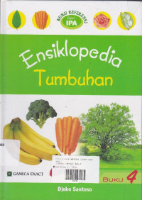 Ensiklopedia Tumbuhan: Buku Refrensi Seri IPA Buku.4