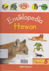 Ensiklopedia Hewan : Buku Refrensi seri IPA Buku 5