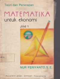 Teori Dan Penerapan Matematika Untuk Ekonomi Jilid.1