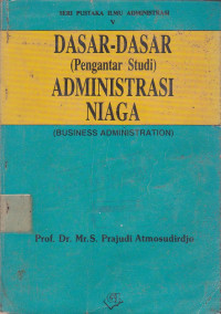 Dasar-Dasar (Pengantar Studi) Administrasi Niaga