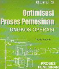 Optimisasi Proses Pemesinan: Ongkos Operasi Buku.3