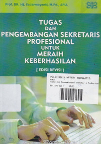 Tugas dan Pengembangan Sekretaris Profesional untuk Meraih Keberhasilan