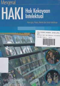 Mengenal HAKI Hak Kekayaan Intelektual: Hak Cipta, Paten, Merek dan Seluk-Beluknya