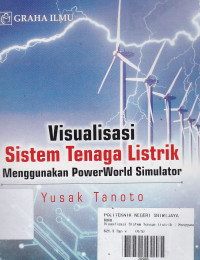 Visualisasi Sistem Tenaga Listrik Menggunakan PowerWorld Simulator