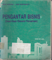 Pengantar Bisnis (Dasar-Dasar Ekonomi Perusahaan) ED.5