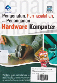 Pengenalan, Permasalahan, Dan Penanganan Hardware Komputer Ed.1