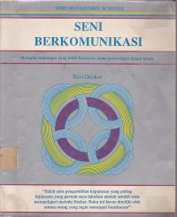 Seni Berkomunikasi: Menjalin Hubungan yang lebih Harmonis antar Perorangan dalam Bisnis (Seri Manajemen 50 Menit)