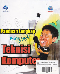 Panduan Lengkap Menjadi Teknisi Komputer