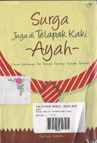 Surga juga di telapak kaki ayah :Cinta kasihnya tak Pernah terlupa namun terlihat