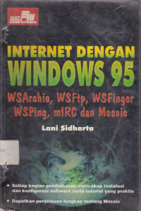 Internet Dengan Windows 95: WSArchie, WSFtp, WSFinger, WSPing, MiRC Dan MOsaic