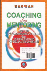 Coaching dan Mentoring: Untuk Pengembangan SDM dan Peningkatan Kinerja Organisasi
