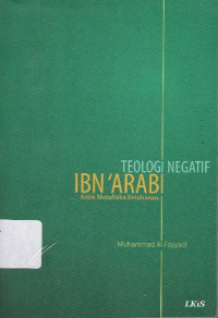 Teologi Negatif Ibn 'Arabi: Kritik Metafisika Ketuhanan