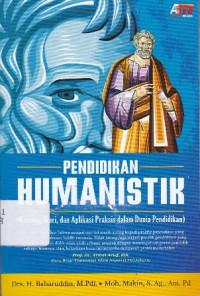 Pendidikan Humanistik: Konsep, Teori dan Aplikasi Praktis dalam Dunia Pendidikan