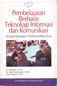 Pembelajaran Berbasis Teknologi Informasi dan Komunikasi: Mengembangkan Profesionalitas Guru Ed.1