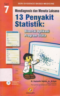 Mendiagnosis dan Menata Laksana 13 Penyakit Statistik disertai Aplikasi Program Stata