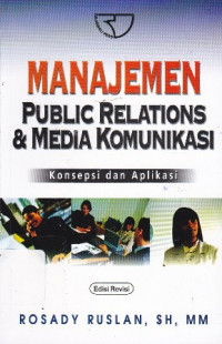Manajemen Public Relations dan Media Komunikasi: Konsepsi dan Aplikasi Ed. Revisi