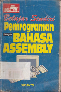 Belajar Sendiri: Pemrograman dengan Bahasa Assembly