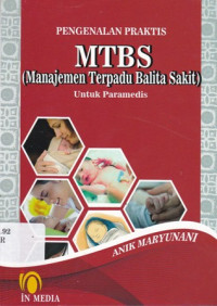 Pengenalan Praktis MTBS (Manajemen Terpadu Balita Sakit): Untuk Paramedis