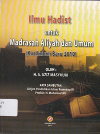 Ilmu Hadist untuk Madrasah Aliyah dan Umum (Kurikulum Baru 2010)