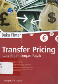 Buku Pintar Transfer Pricing Untuk Kepentingan Pajak.