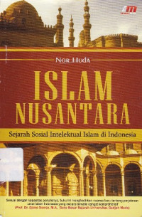 Islam Nusantara: Sejarah Sosial Intelektual Islam di Indonesia