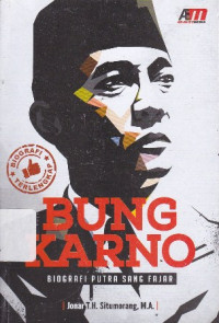 Bung Karno: Biografi Putra Sang Fajar