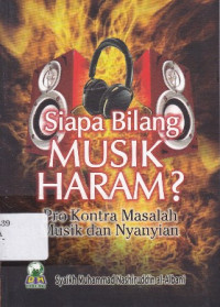 Siapa Bilang Musik Haram ?: Pro Kontra Masalah Musik dan Nyanyian