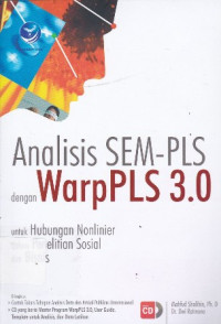 Analisis SEM-PLS Dengan WarpPLS 3.0: Untuk Hubungan Nonlinier Dalam Penelitian Sosial dan Bisnis