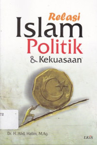 Relasi Islam, Politik dan Kekuasaan: Memotret Kiprah politik NU dalam Konteks Keindonesiaan