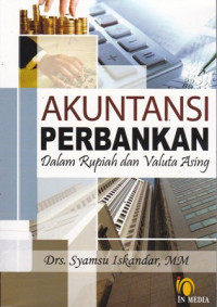 Akuntansi Perbankan Dalam Rupiah dan Valuta Asing