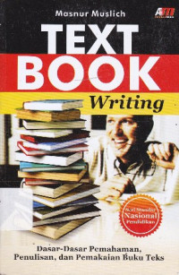 Text Book Writing: Dasar-dasar Pemahaman, Penulisan dan Pemakaian Buku Teks