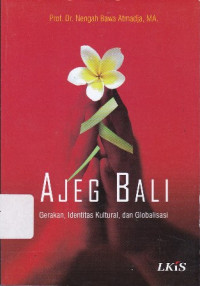 Ajeg Bali: Gerakan, Identitas Kultural, dan Globalisasi