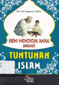 Seni Mendidik Anak Sesuai Tuntunan Islam