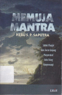 Memuja Mantra: Sabuk Mangir dan Jaran Goyang Masyarakat Suku Using Banyuwangi