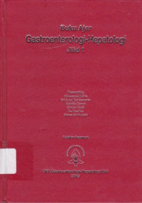 Buku Ajar Gastroenterologi-Hepatologi Jilid.1