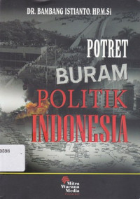 Potret Buram Politik Indonesia