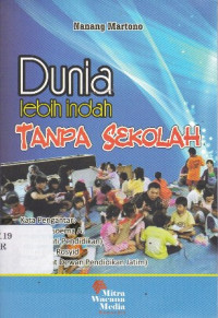 Dunia Lebih Indah Tanpa Sekolah Ed.1