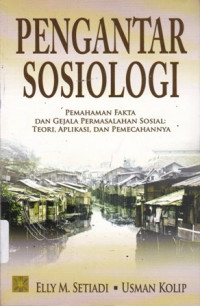 Pengantar Sosiologi: Pemahaman Fakta dan Gejala Permasalahan Sosial Ed.1