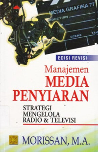 Manajemen media Penyiaran: Strategi Mengelola Radio dan Televisi Ed.1