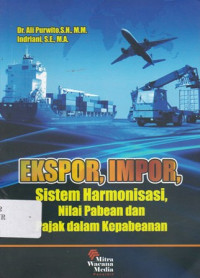 Ekspor, Impor, Sistem Harmonisasi, Nilai Pabean, dan Pajak Dalam Kepabeanan