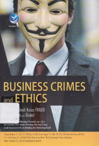 Business Crimes and Ethics: Konsep dan Studi Kasus Fraud di Indonesia dan Global